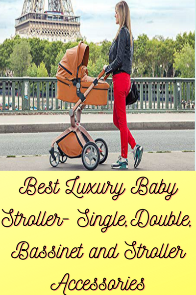 Best Luxury Baby Strollers: Single, Double, Bassinet, & Stroller Accessories